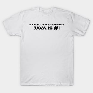 In A World Of 0s and 1s Java Is #1 Programming T-Shirt